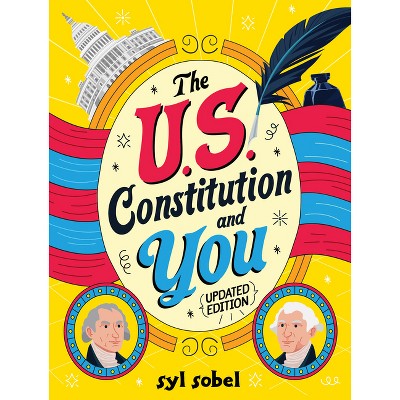 The U.S. Constitution and You - 4th Edition by Syl Sobel
