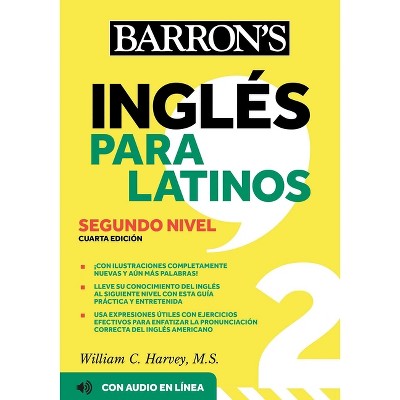 Ingles Para Latinos, Level 2 + Online Audio - (Barron's Foreign Language Guides) 4th Edition by  Barron's Educational Series & William C Harvey