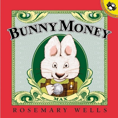 Bunny Money - (Max and Ruby) by  Rosemary Wells (Paperback)