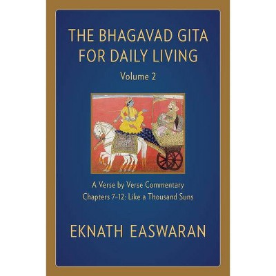 The Bhagavad Gita for Daily Living, Volume 2 - 2nd Edition by Eknath Easwaran