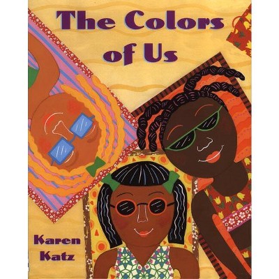 The Colors of Us - by  Karen Katz (Paperback)