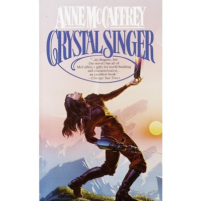 Crystal Singer - (Crystal Singer Trilogy) by  Anne McCaffrey (Paperback)