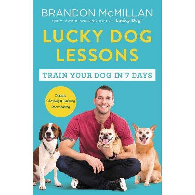 Lucky Dog Lessons - by  Brandon McMillan (Paperback)