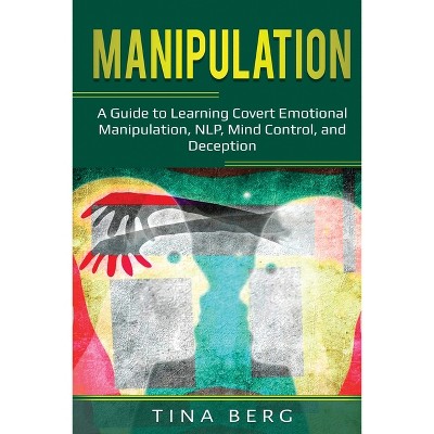Manipulation - by  Tina Berg (Paperback)