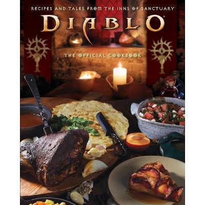Diablo: The Official Cookbook - by  Andy Lunique & Rick Barba (Hardcover)