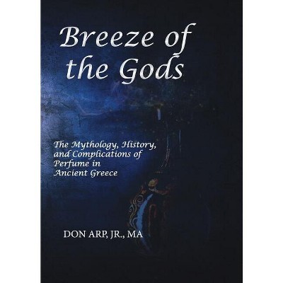 Breeze of the Gods - by  Don Arp (Paperback)