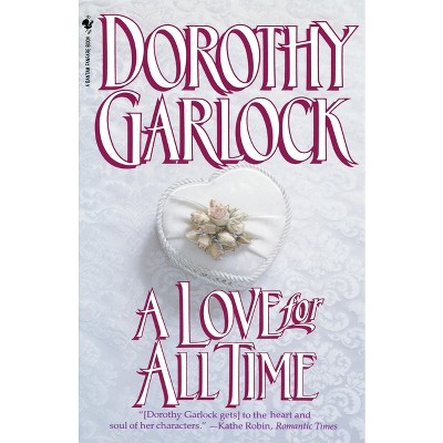 A Love for All Time - by  Dorothy Garlock (Paperback)
