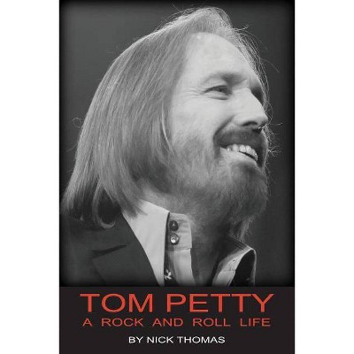 Tom Petty - by  Nick Thomas (Paperback)