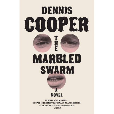 The Marbled Swarm - by  Dennis Cooper (Paperback)