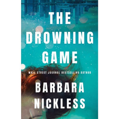 The Drowning Game - by  Barbara Nickless (Paperback)