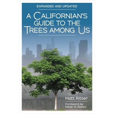 A Californian's Guide to the Trees Among Us - by  Matt Ritter (Paperback)
