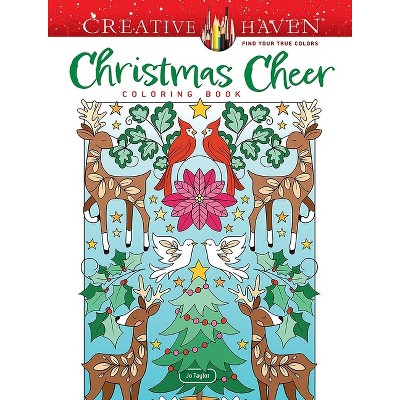 Creative Haven Christmas Cheer Coloring Book - (Adult Coloring Books: Christmas) by  Jo Taylor (Paperback)