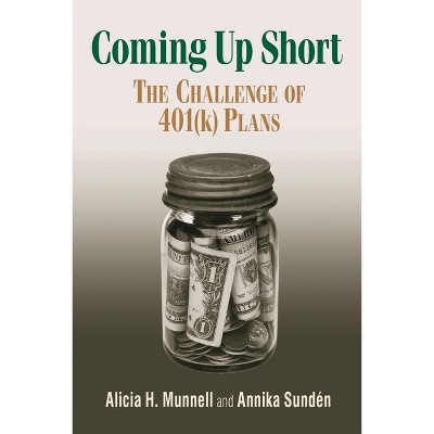 Coming Up Short - by  Alicia H Munnell & Annika Sunden (Paperback)