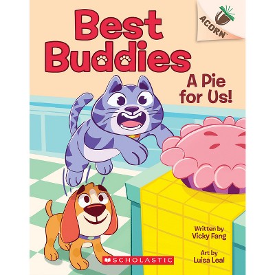 A Pie for Us: An Acorn Book (Sniff and Scratch #1) - by Vicky Fang
