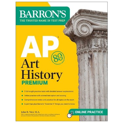 AP Art History Premium, Sixth Edition: Prep Book with 5 Practice Tests + Comprehensive Review + Online Practice - (Barron's AP Prep) (Paperback)