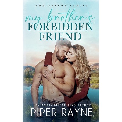 My Brother's Forbidden Friend - (The Greene Family) by  Piper Rayne (Paperback)