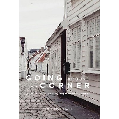 Going Around The Corner - by  Sheila K Alewine & Todd Alewine (Paperback)