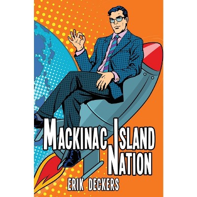 Mackinac Island Nation - by  Erik Deckers (Paperback)