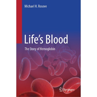 Life's Blood - by  Michael H Rosove (Hardcover)