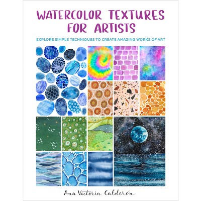 Watercolor Textures for Artists - by  Ana Victoria Calderón (Paperback)