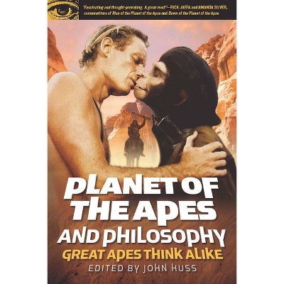 Planet of the Apes and Philosophy - (Popular Culture and Philosophy) by  John Huss (Paperback)