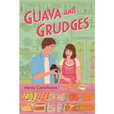 Guava and Grudges - by  Alexis Castellanos (Hardcover)