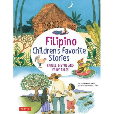 Filipino Children's Favorite Stories - (Favorite Children's Stories) by  Liana Romulo (Hardcover)