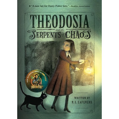 Theodosia and the Serpents of Chaos - by  R L Lafevers (Paperback)