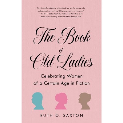 Book of Old Ladies - by  Ruth O Saxton (Paperback)