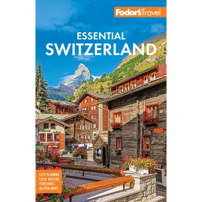 Fodor's Essential Switzerland - (Full-Color Travel Guide) 3rd Edition by  Fodor's Travel Guides (Paperback)