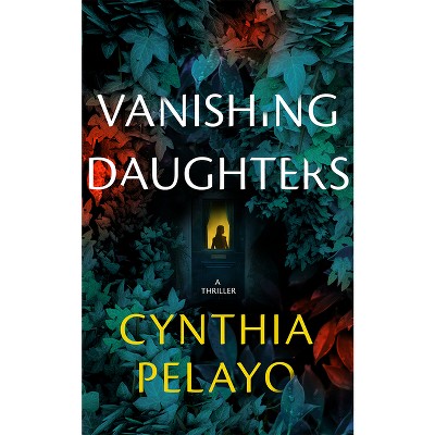 Vanishing Daughters - by  Cynthia Pelayo (Paperback)