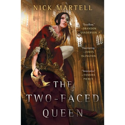 The Two-Faced Queen - (The Legacy of the Mercenary King) by  Nick Martell (Paperback)