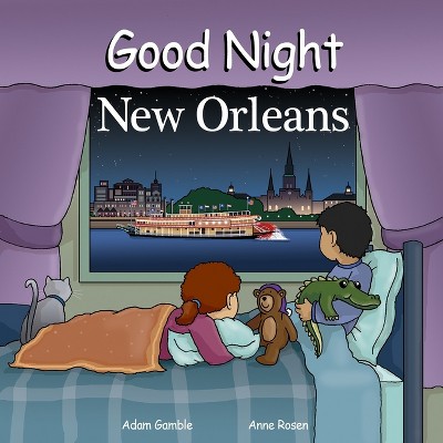 Good Night New Orleans - (Good Night Our World) by  Adam Gamble & Mark Jasper (Board Book)
