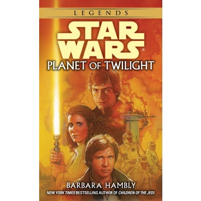 Planet of Twilight: Star Wars Legends - (Star Wars - Legends) by  Barbara Hambly (Paperback)