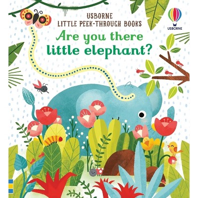 Are You There Little Elephant? - (Little Peek-Through Books) by  Sam Taplin (Board Book)