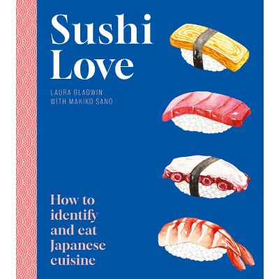 Sushi Love - by  Laura Gladwin (Paperback)