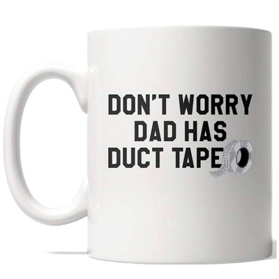 Crazy Dog Don't Worry Dad Has Duct Tape Mug Funny Fathers Day Coffee Cup - 11oz