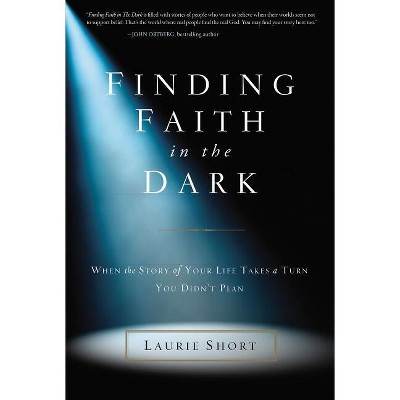 Finding Faith in the Dark - by  Laurie Short (Paperback)