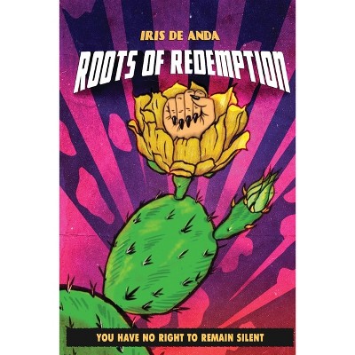 Roots of Redemption - by  Iris de Anda (Paperback)