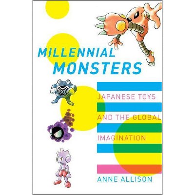 Millennial Monsters - (Asia: Local Studies / Global Themes) Annotated by  Anne Allison (Paperback)
