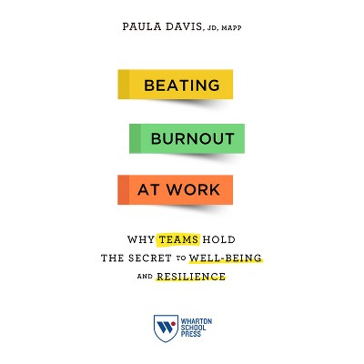 Beating Burnout at Work - by  Paula Davis (Paperback)