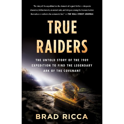 True Raiders - by  Brad Ricca (Paperback)