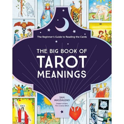 The Big Book of Tarot Meanings - by  Sam Magdaleno (Paperback)
