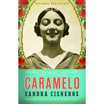 Caramelo - (Vintage Contemporaries) by  Sandra Cisneros (Paperback)