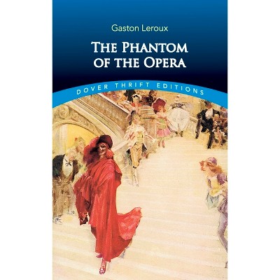 The Phantom of the Opera - (Dover Thrift Editions: Gothic/Horror) by  Gaston LeRoux (Paperback)
