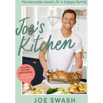 Joe's Kitchen - by  Joe Swash (Hardcover)