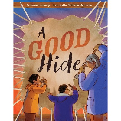 A Good Hide - by  Karina Iceberg (Hardcover)