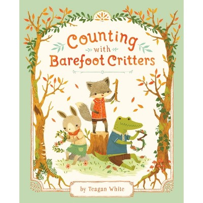 Counting with Barefoot Critters - by  Teagan White (Board Book)