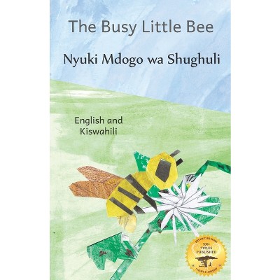 The Busy Little Bee - by  Ready Set Go Books (Paperback)