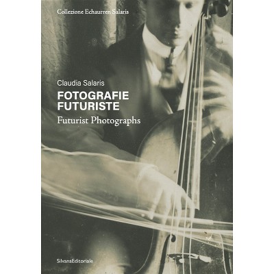 Futurist Photography - by  Claudia Salaris (Paperback)